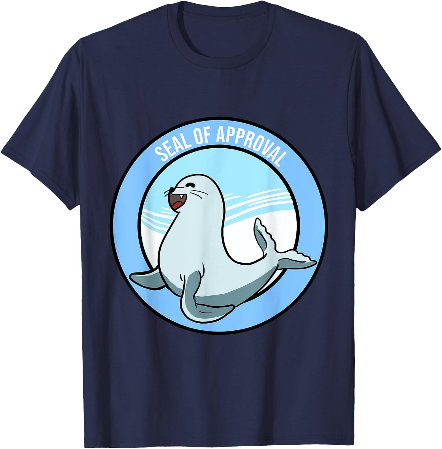 Seal Of Approval Funny Sayings Affirmation Puns Jokes Gift T-Shirt - T-Shirt | Navy