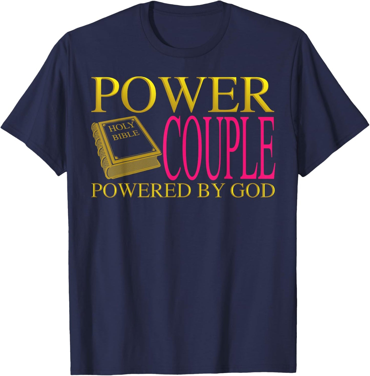 Funny Power Couple Powered God | Cool Christian Couple Gift T-Shirt - T-Shirt | Navy