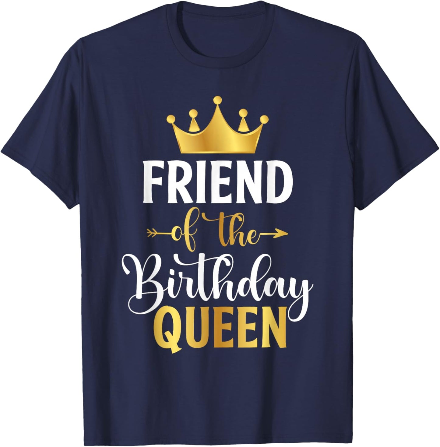 Friend of The Birthday Queen Women Birthday Party Gifts T-Shirt - T-Shirt | Navy
