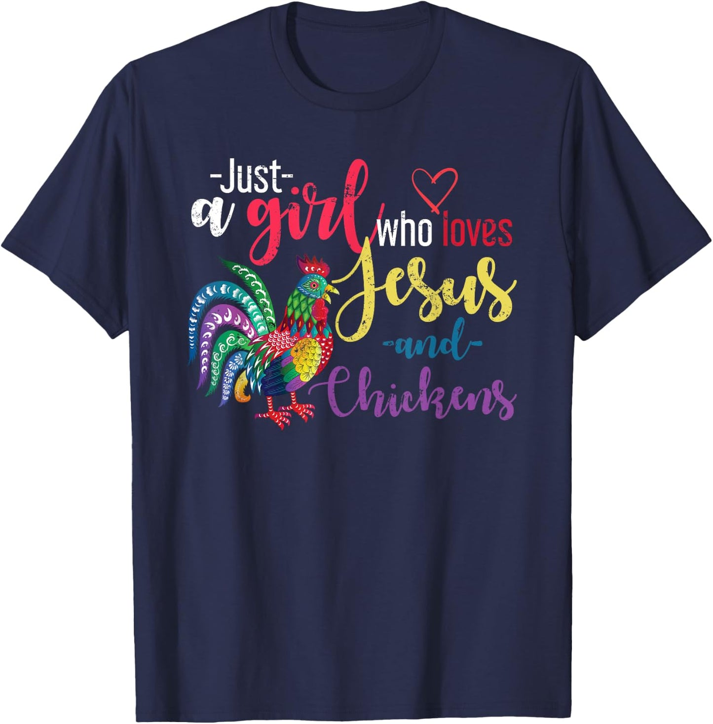 Just A Girl Wo Loves Jesus And Chickens Jesus T-Shirt - T-Shirt | Navy