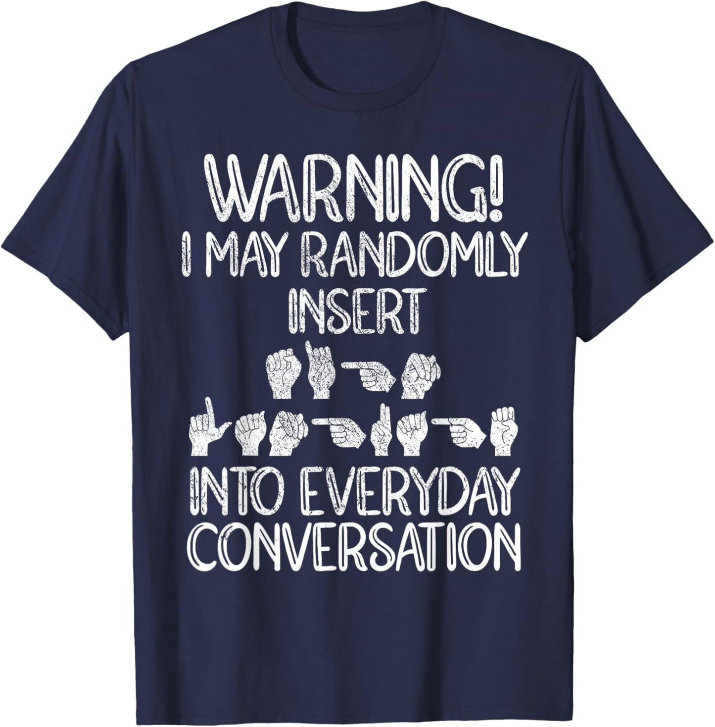 Funny ASL American Sign Language T-Shirt - T-Shirt | Navy