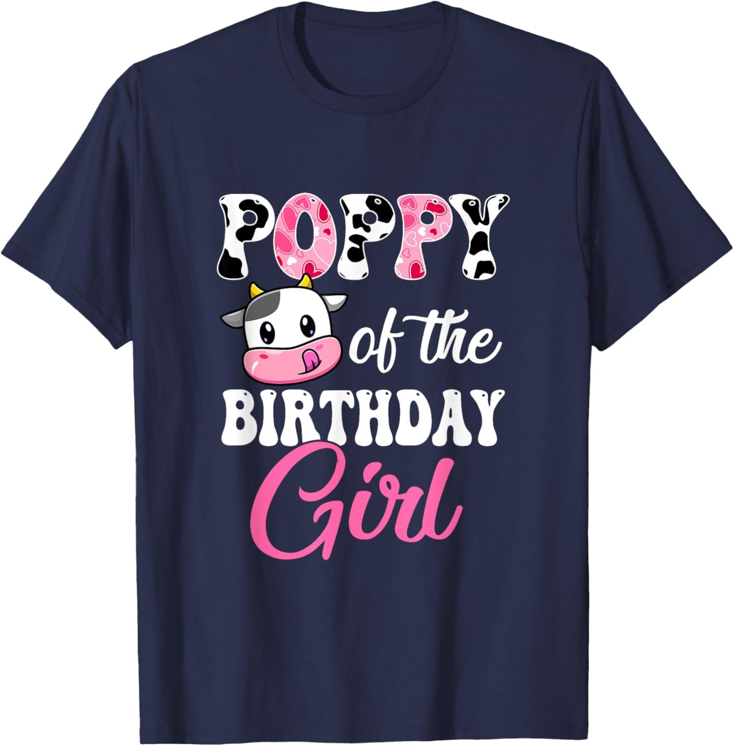 Poppy Of The Birthday Girl Farm Cow 1St Birthday Girl T-Shirt - T-Shirt | Navy