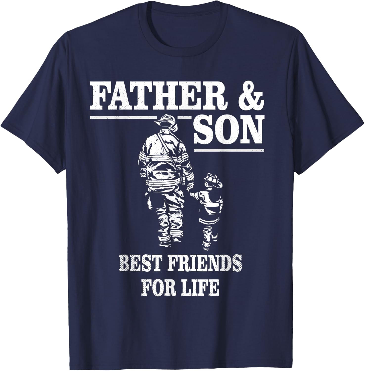 Father and Son Firefighters Best Friends For Life T-Shirt - T-Shirt | Navy