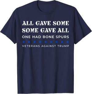 Some Gave All One Had Bone Spurs Veterans Against Trump T-Shirt - T-Shirt | Navy