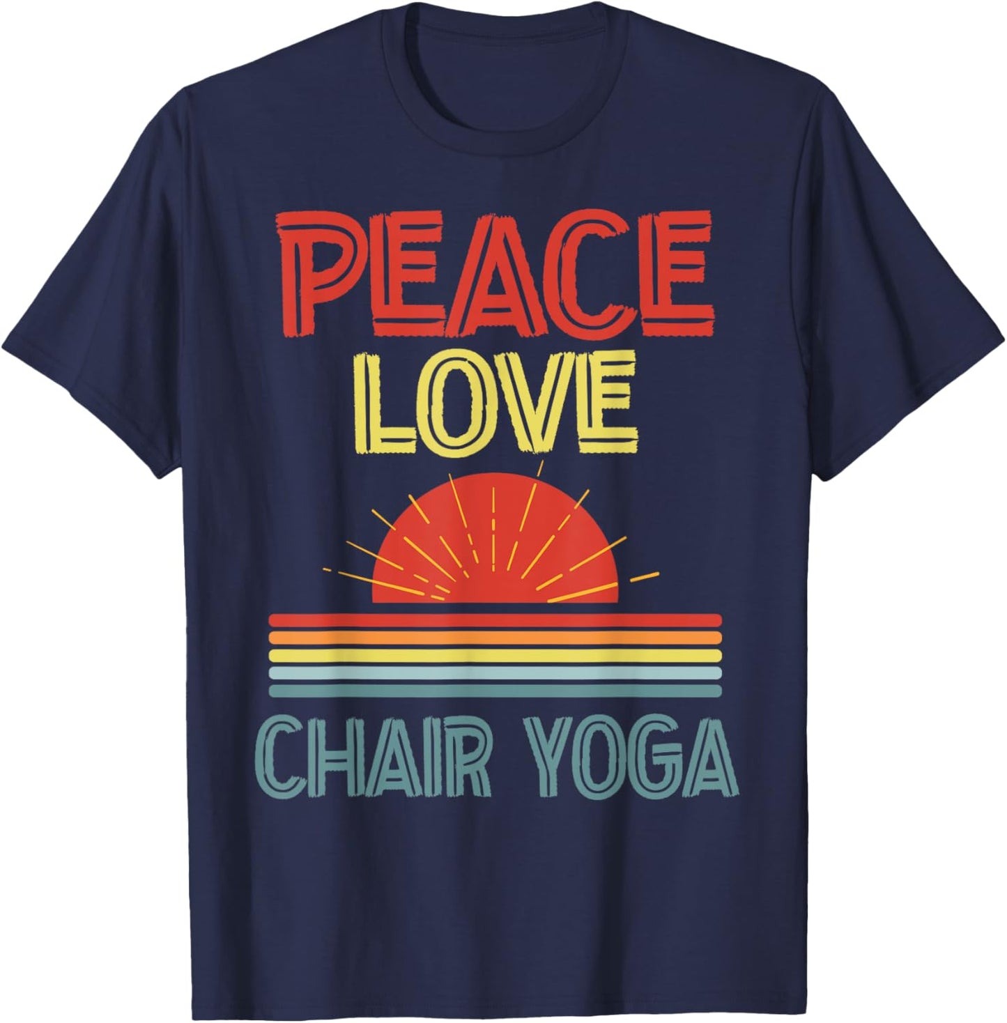 piece love Chair Yoga funny T-Shirt - T-Shirt | Navy
