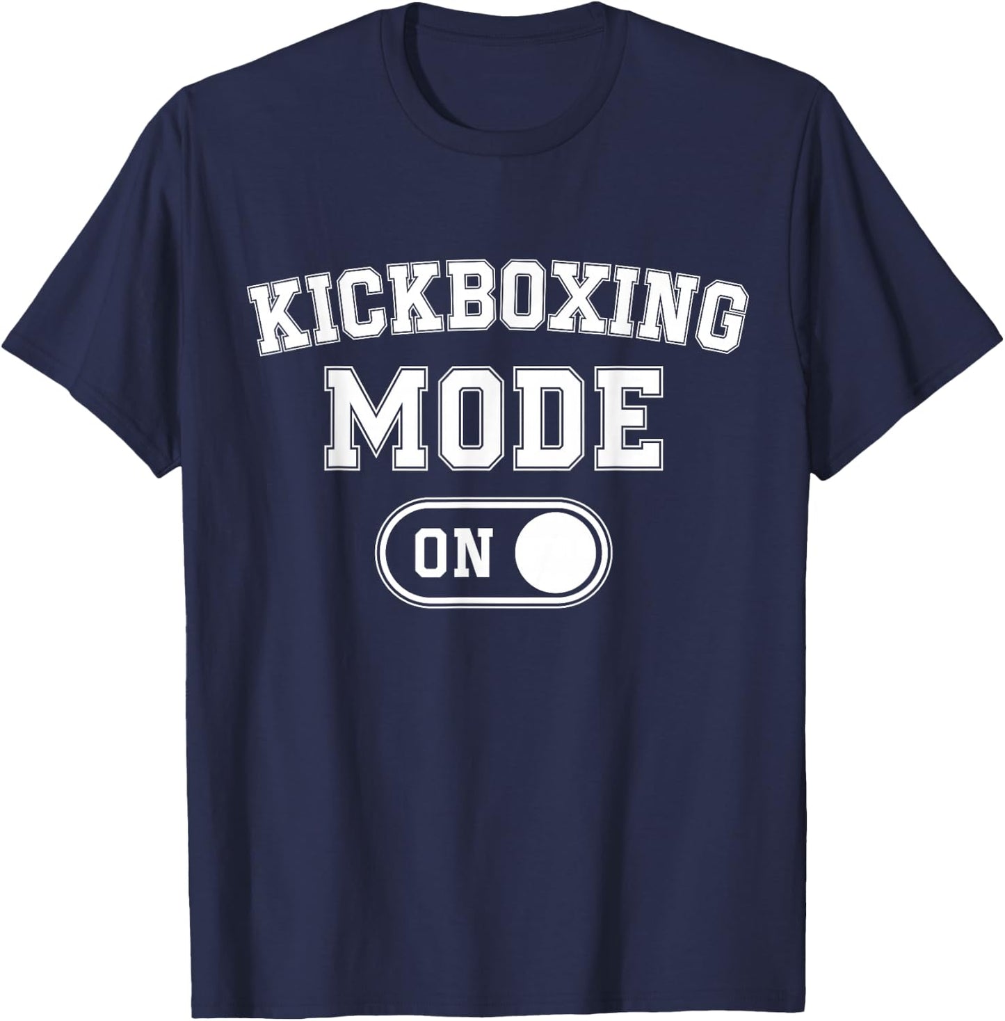 Kickboxing Mode On Funny Kickboxer Gift Coach Trainer T-Shirt - T-Shirt | Navy