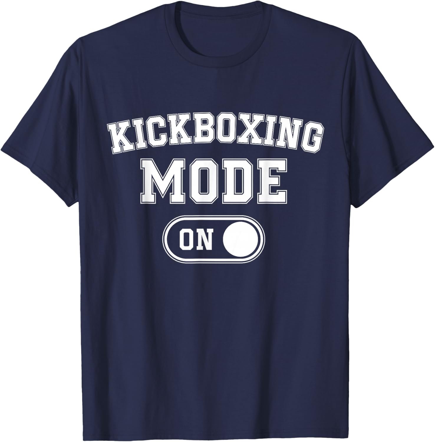 Kickboxing Mode On Funny Kickboxer Gift Coach Trainer T-Shirt - T-Shirt | Navy