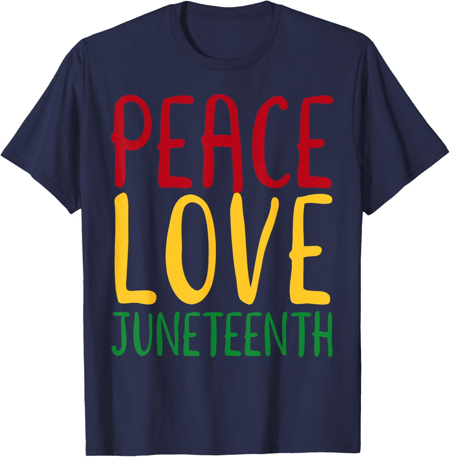 Peace Love & Juneteenth June 19th Freedom Day T-Shirt - T-Shirt | Navy