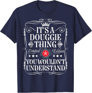 Douggie Name Its A Douggie Thing You Wouldn't Understand T-Shirt - T-Shirt | Navy