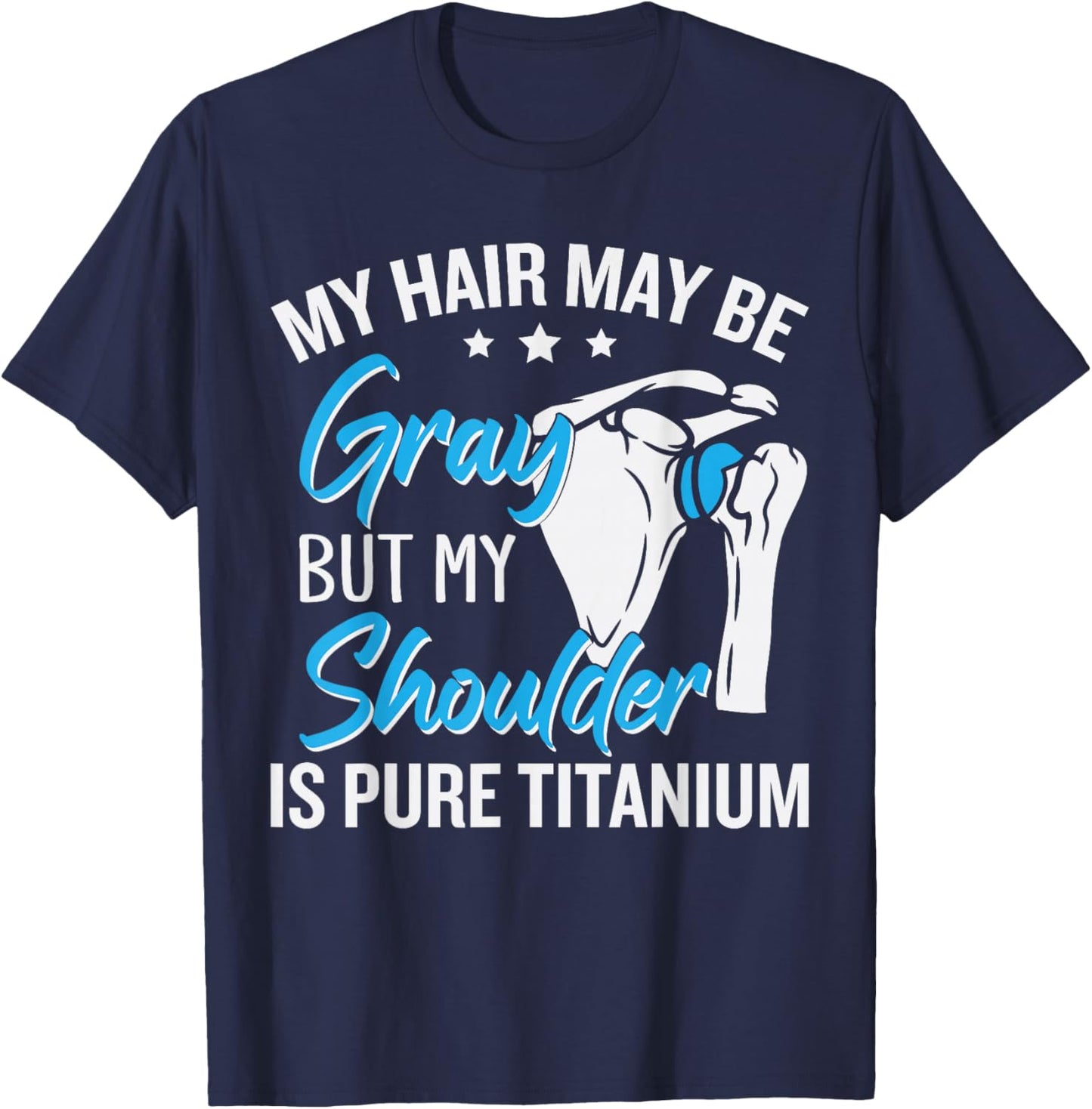 Shoulder Replacement Funny T-Shirt - T-Shirt | Navy