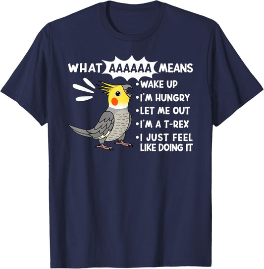 What AAAAAA Means I Screaming Cockatiel Parrot T-Shirt - T-Shirt | Navy