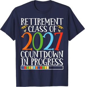 Retirement Class Of 2027 Countdown In Progress Fun Retire T-Shirt - T-Shirt | Navy