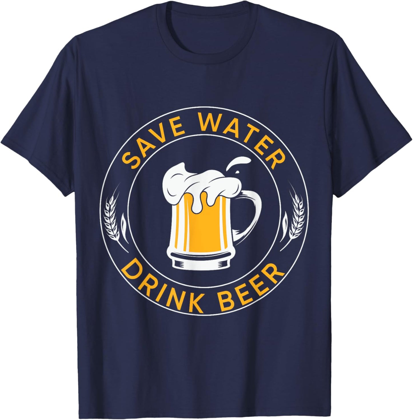 Save water, drink beer T-Shirt - T-Shirt | Navy