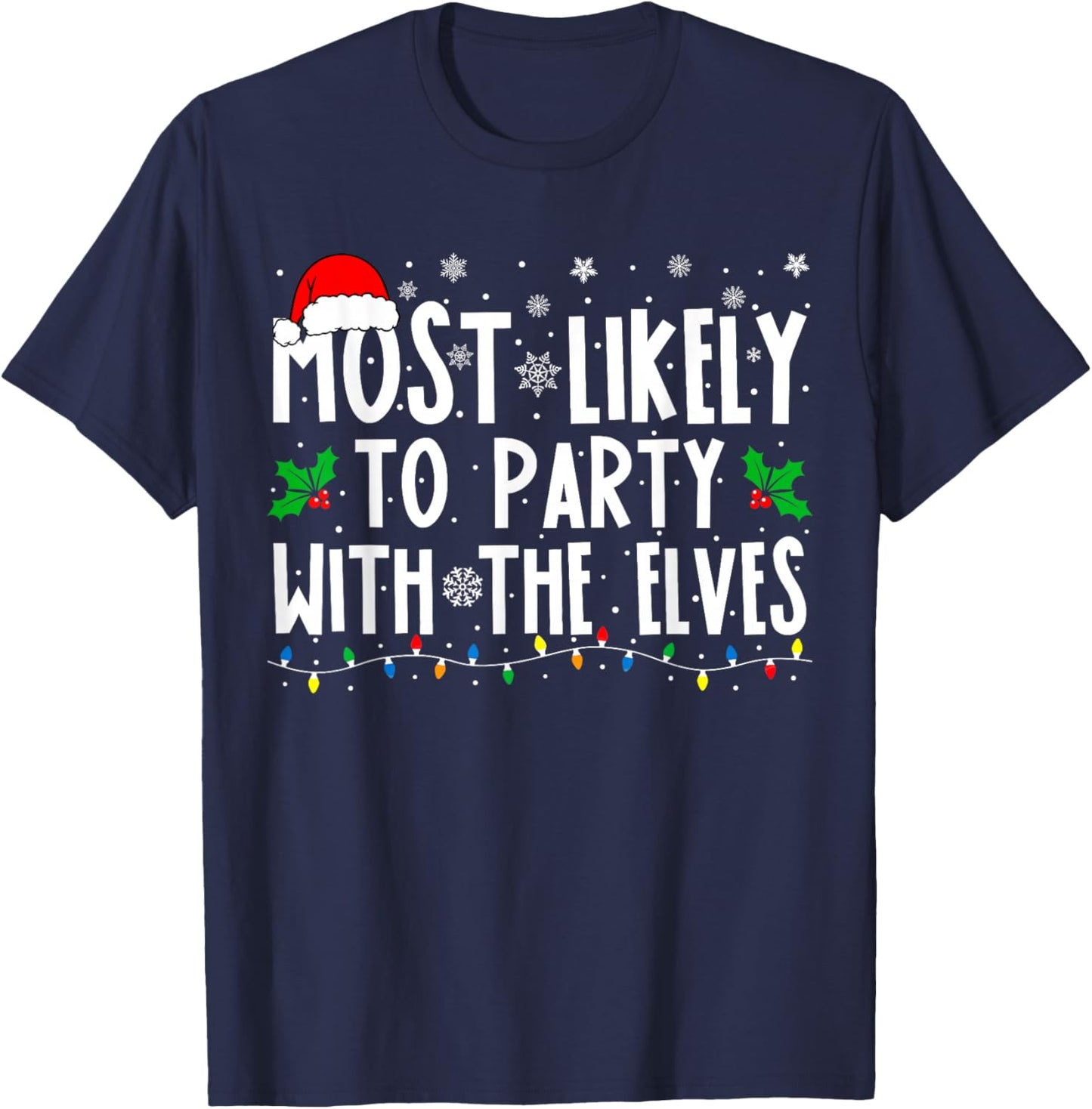 Most Likely To Party With The Elves Funny Matching Christmas T-Shirt - T-Shirt | Navy