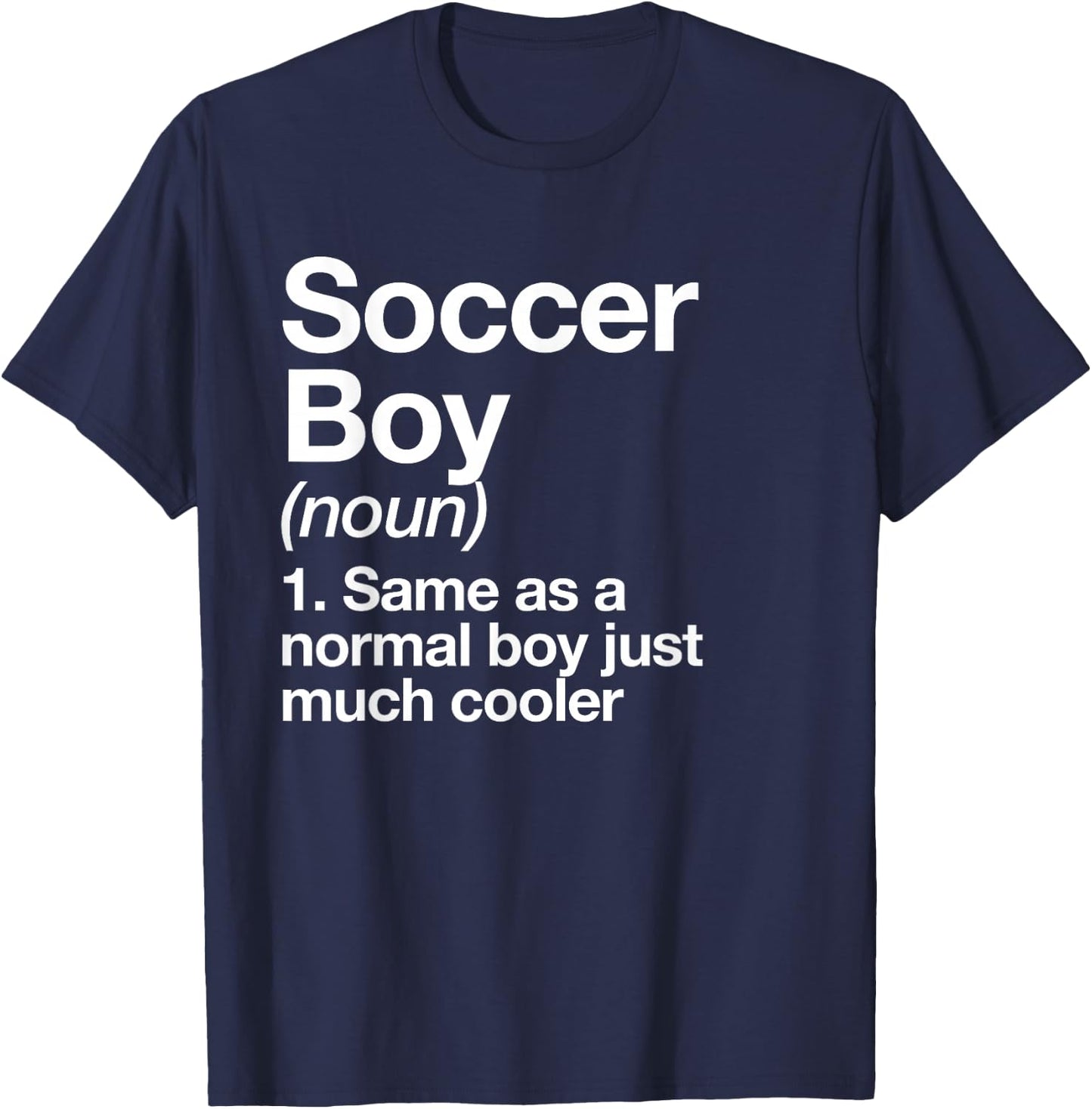 Soccer Boy Definition Funny Sports T-Shirt - T-Shirt | Navy