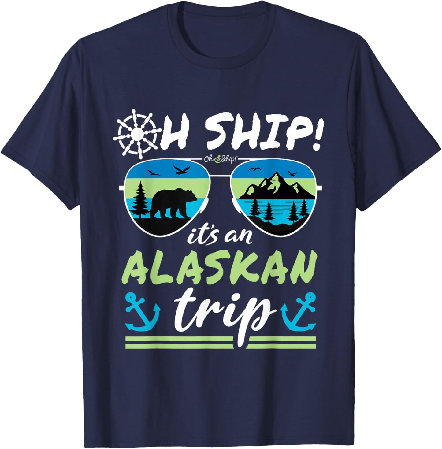 Oh Ship It's an Alaskan Trip - Alaska Cruise T-Shirt - T-Shirt | Navy