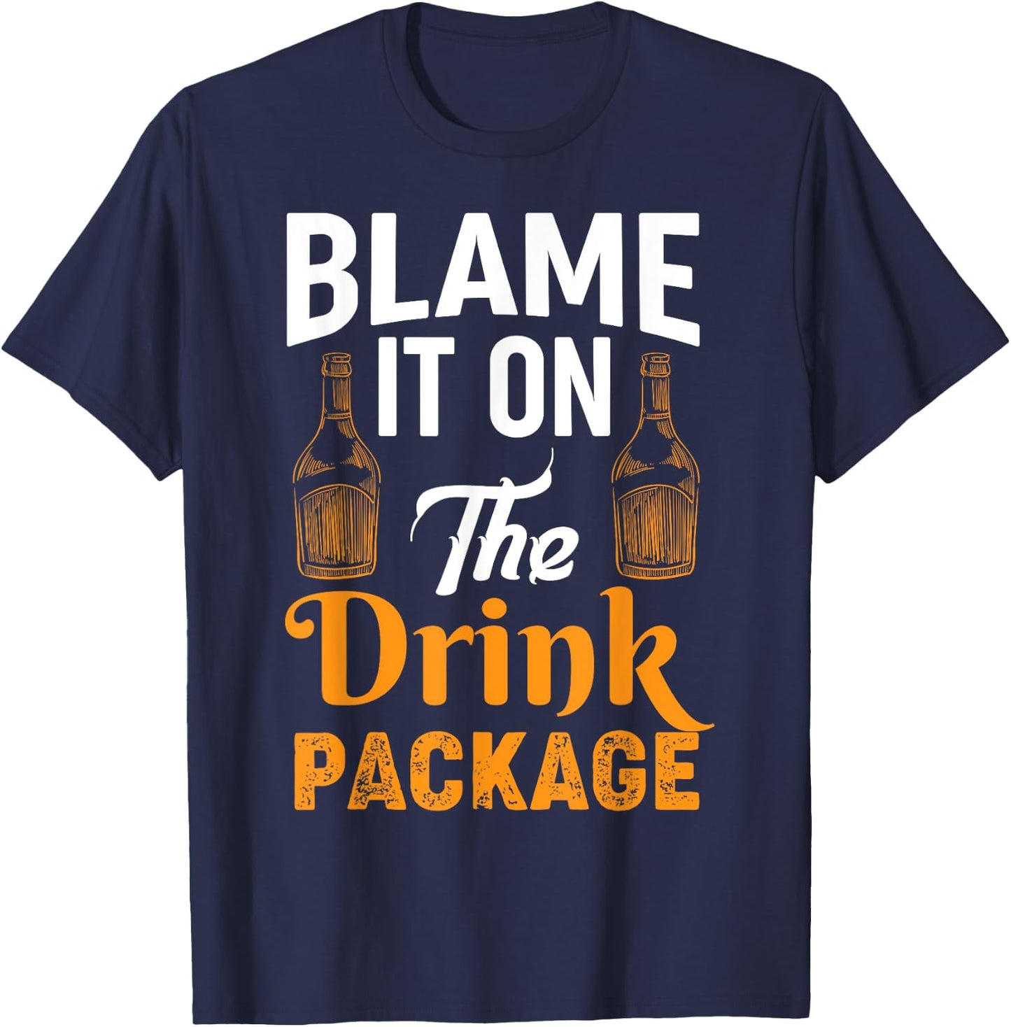 Blame It On the Drink Package - Funny Cruise Cruising T-Shirt - T-Shirt | Navy