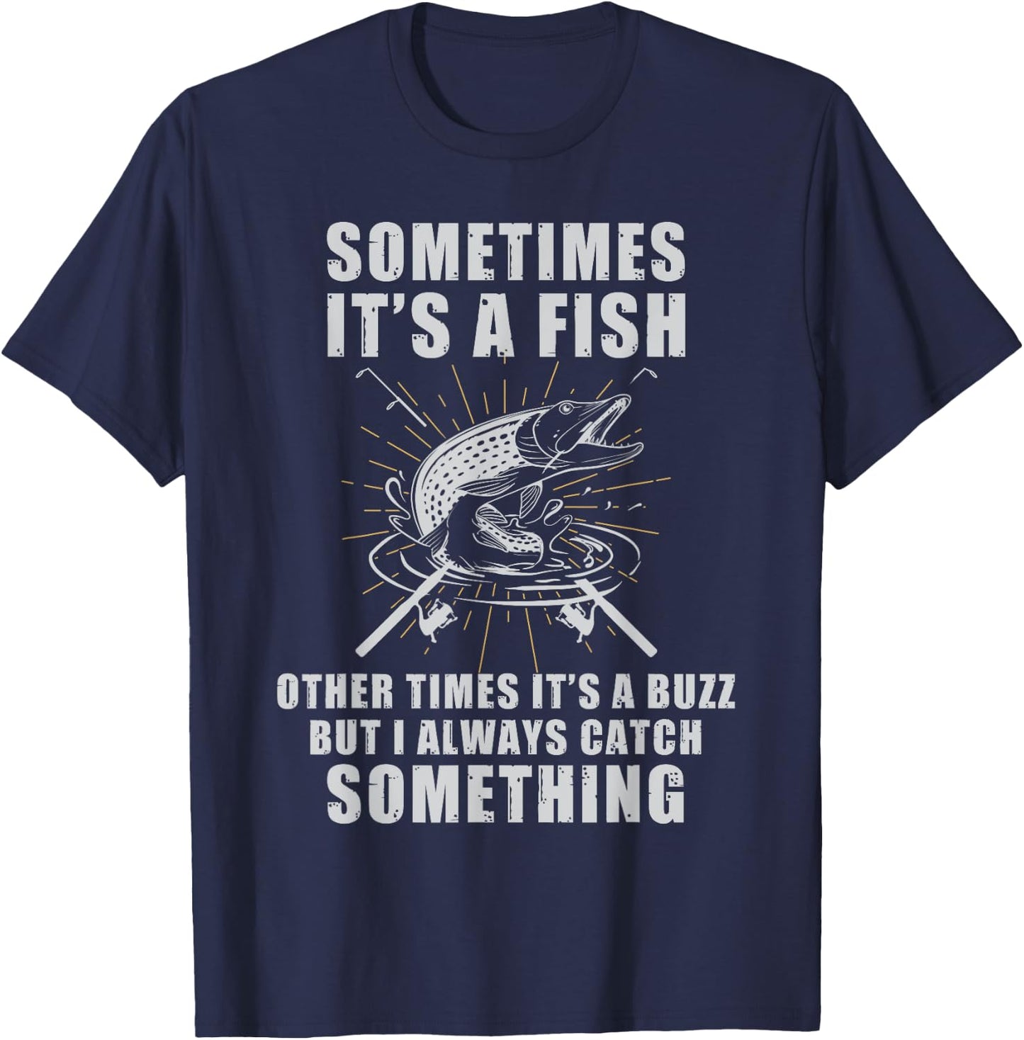 Catch a Fish Or a Buzz Drinking Bass Fishing Gift T-Shirt - T-Shirt | Navy