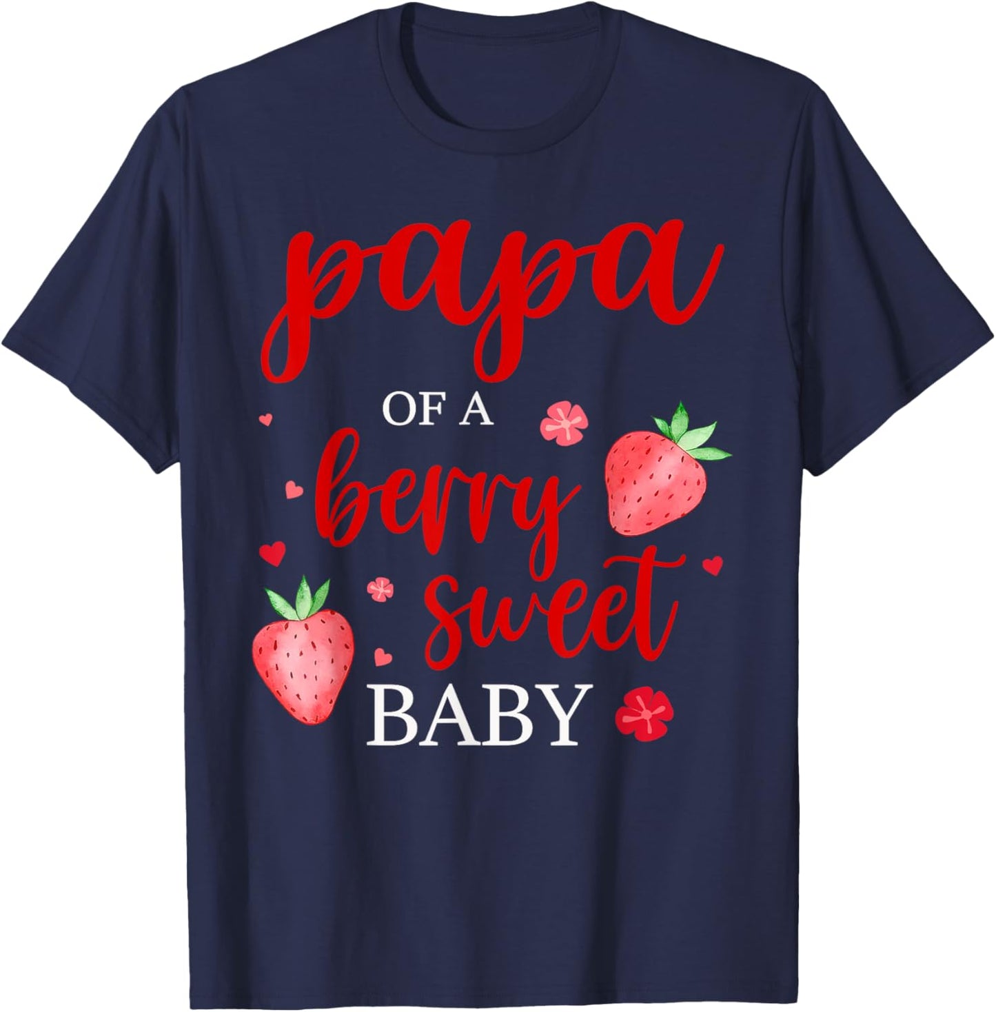 Papa Of A Berry Sweet One Strawberry Baby First Birthday T-Shirt - T-Shirt | Navy