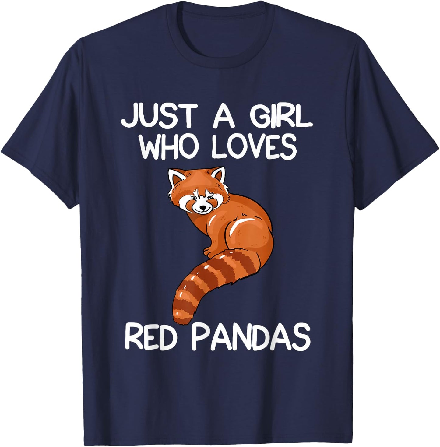 Just A Girl Who Loves Red Pandas Gift Red Panda Gifts T-Shirt - T-Shirt | Navy