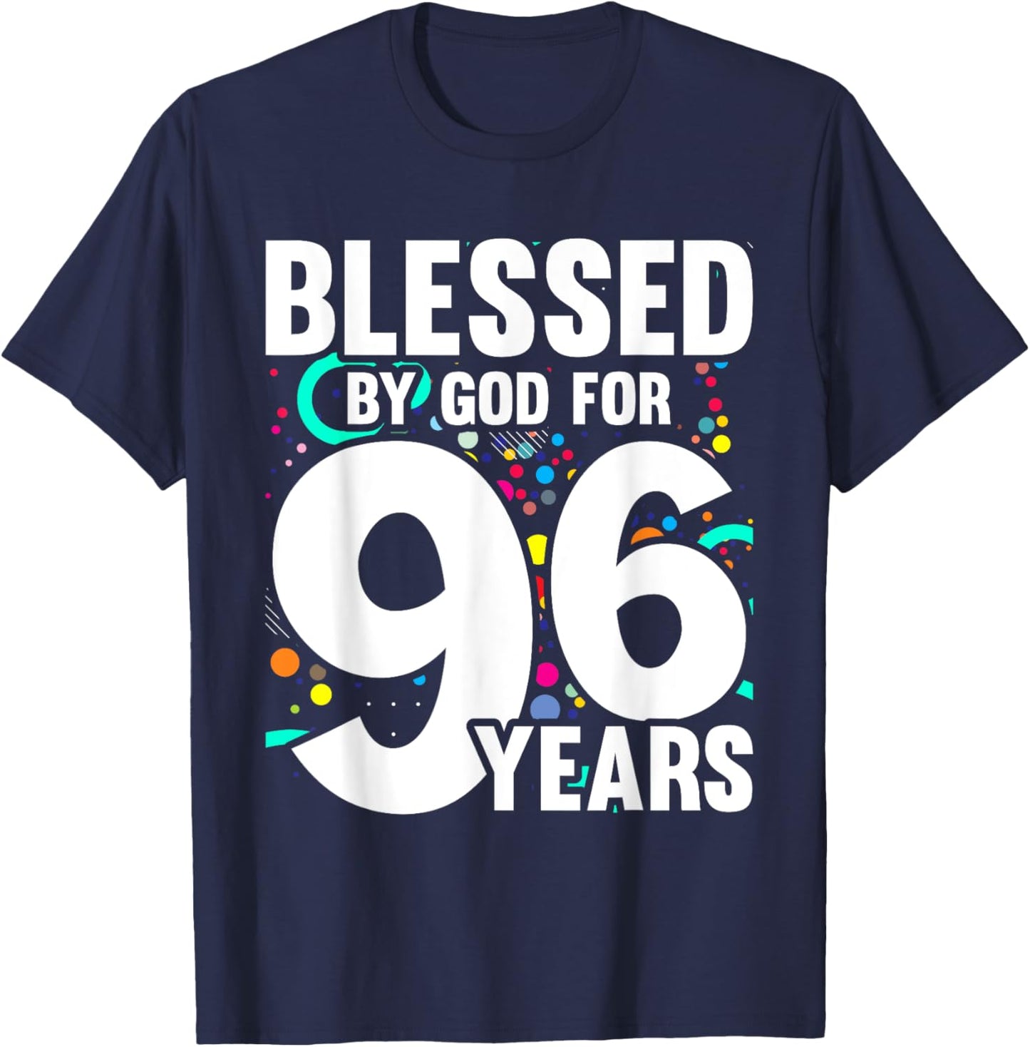 Blessed By God For 96 Years Happy 96th Birthday T-Shirt - T-Shirt | Navy