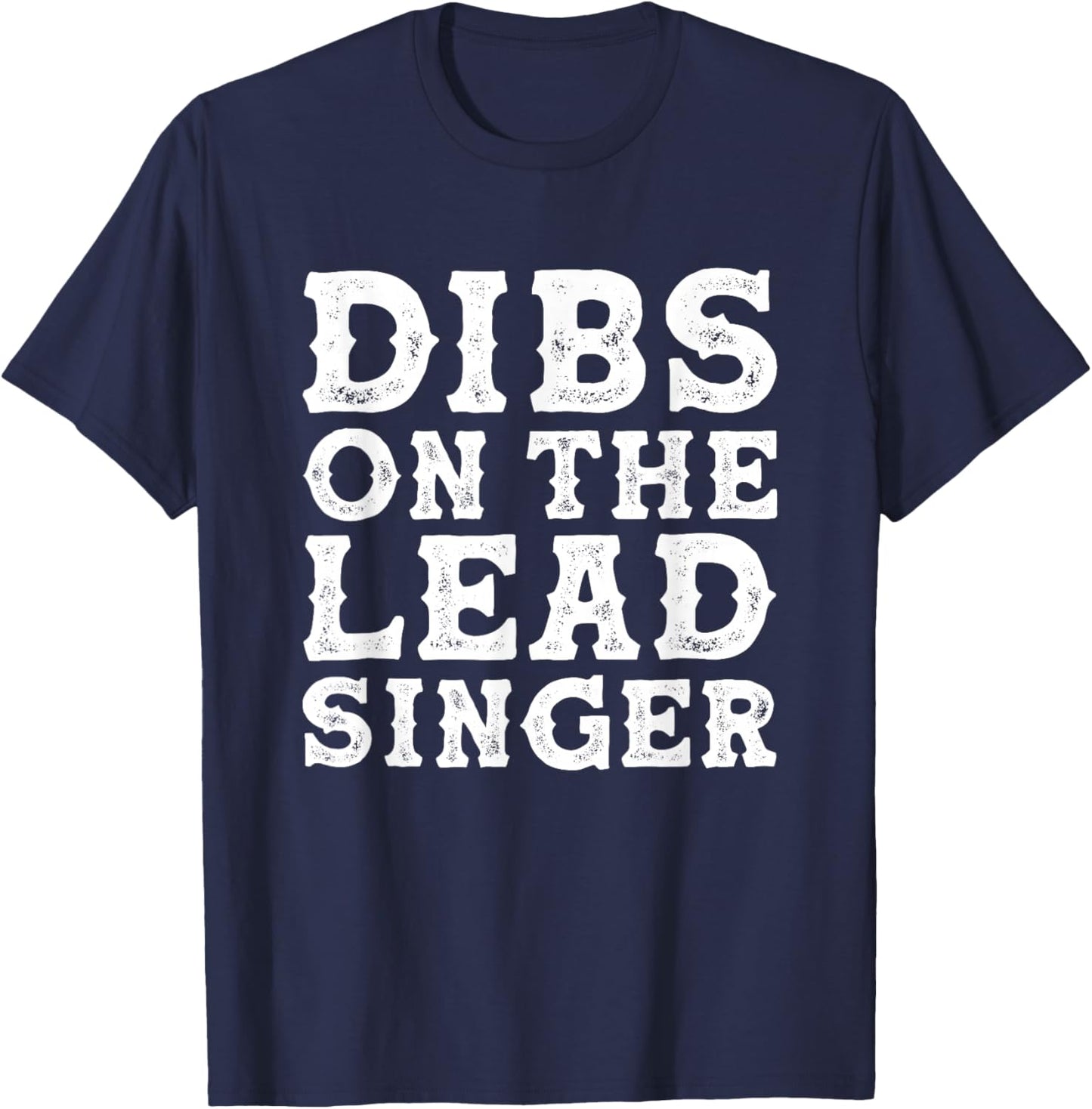Dibs On The Lead Singer Wife Girlfriend Vocalist T-Shirt - T-Shirt | Navy