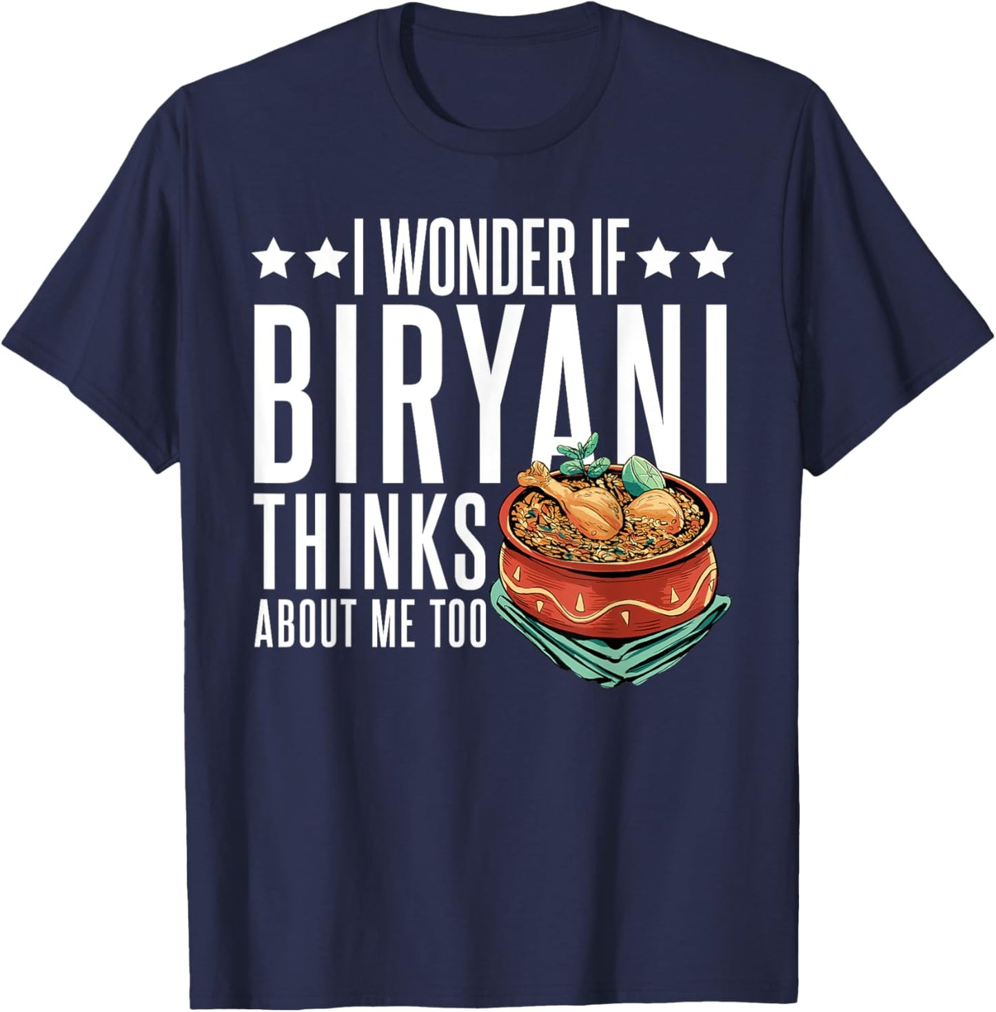 Indian Food Lover Desi Chicken Masala I Love Biryani T-Shirt - T-Shirt | Navy