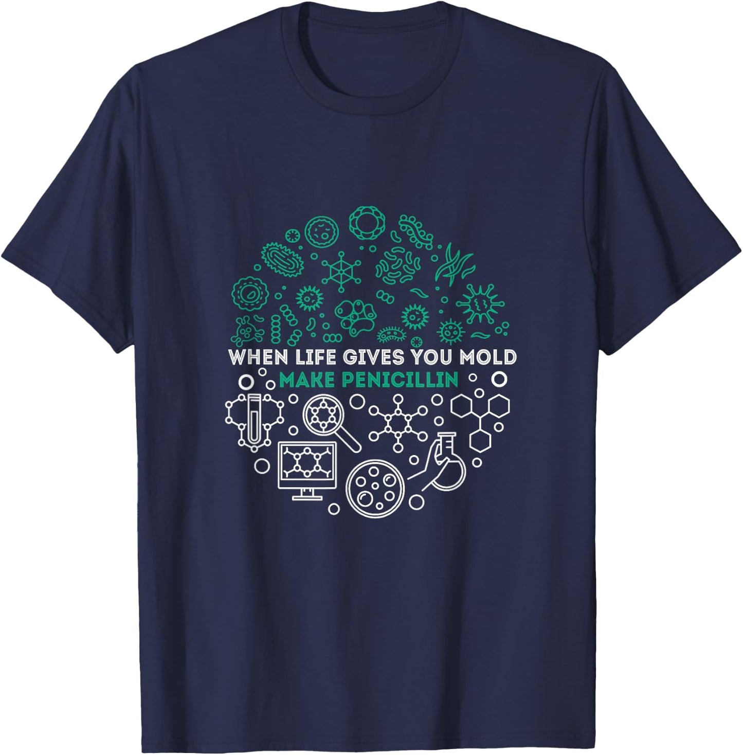 When Life Gives You Mold Make Penicillin NICU Nurse Life T-Shirt - T-Shirt | Navy