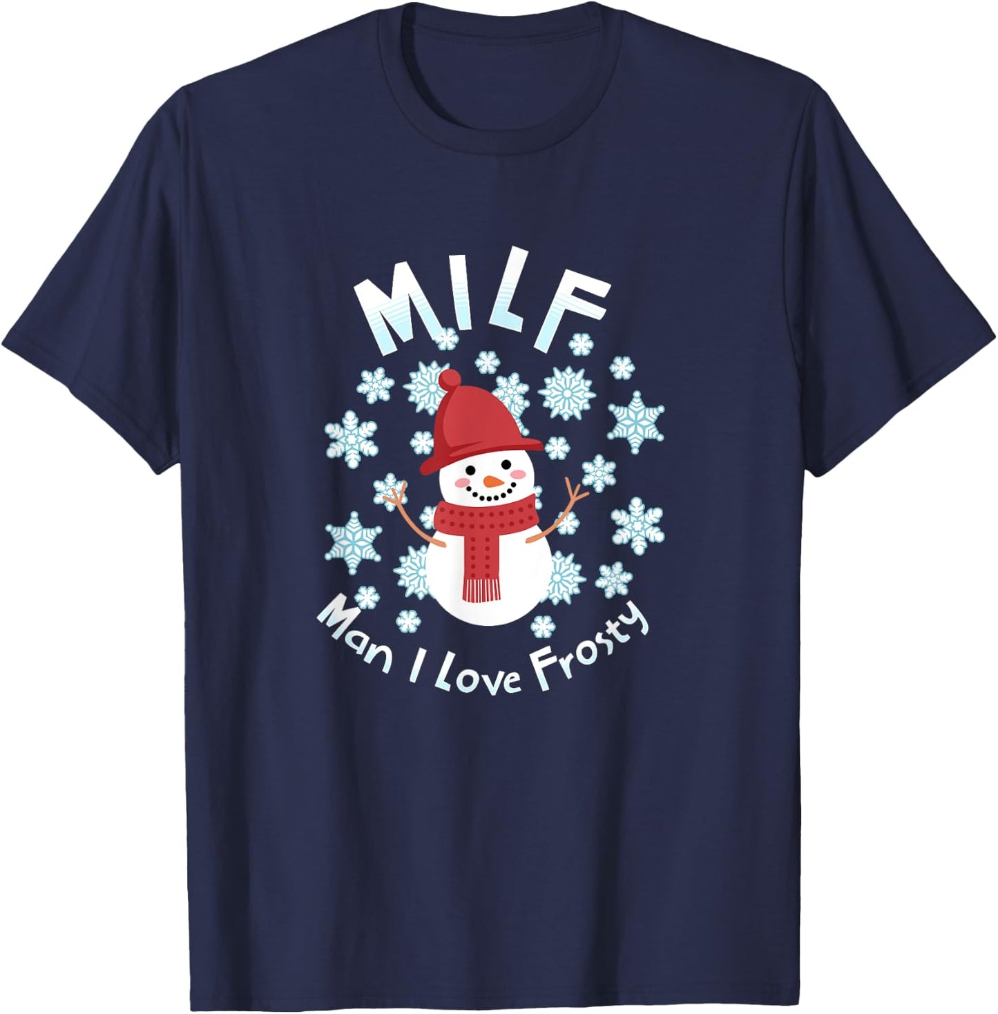 MILF - Man I Love Frosty T-Shirt - T-Shirt | Navy