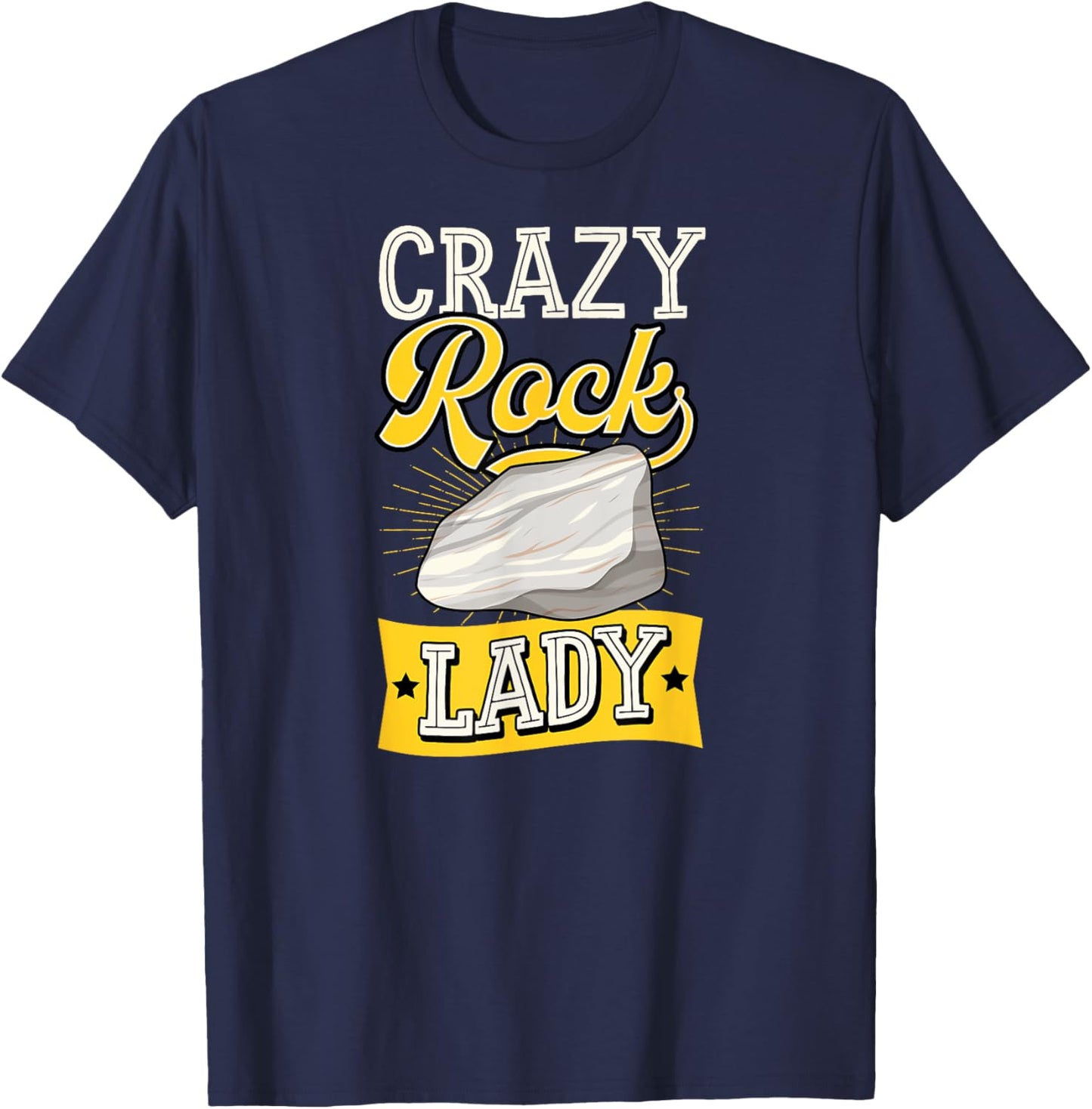 Crazy Rock Lady Funny Geology Teacher Geologist Joke T-Shirt - T-Shirt | Navy