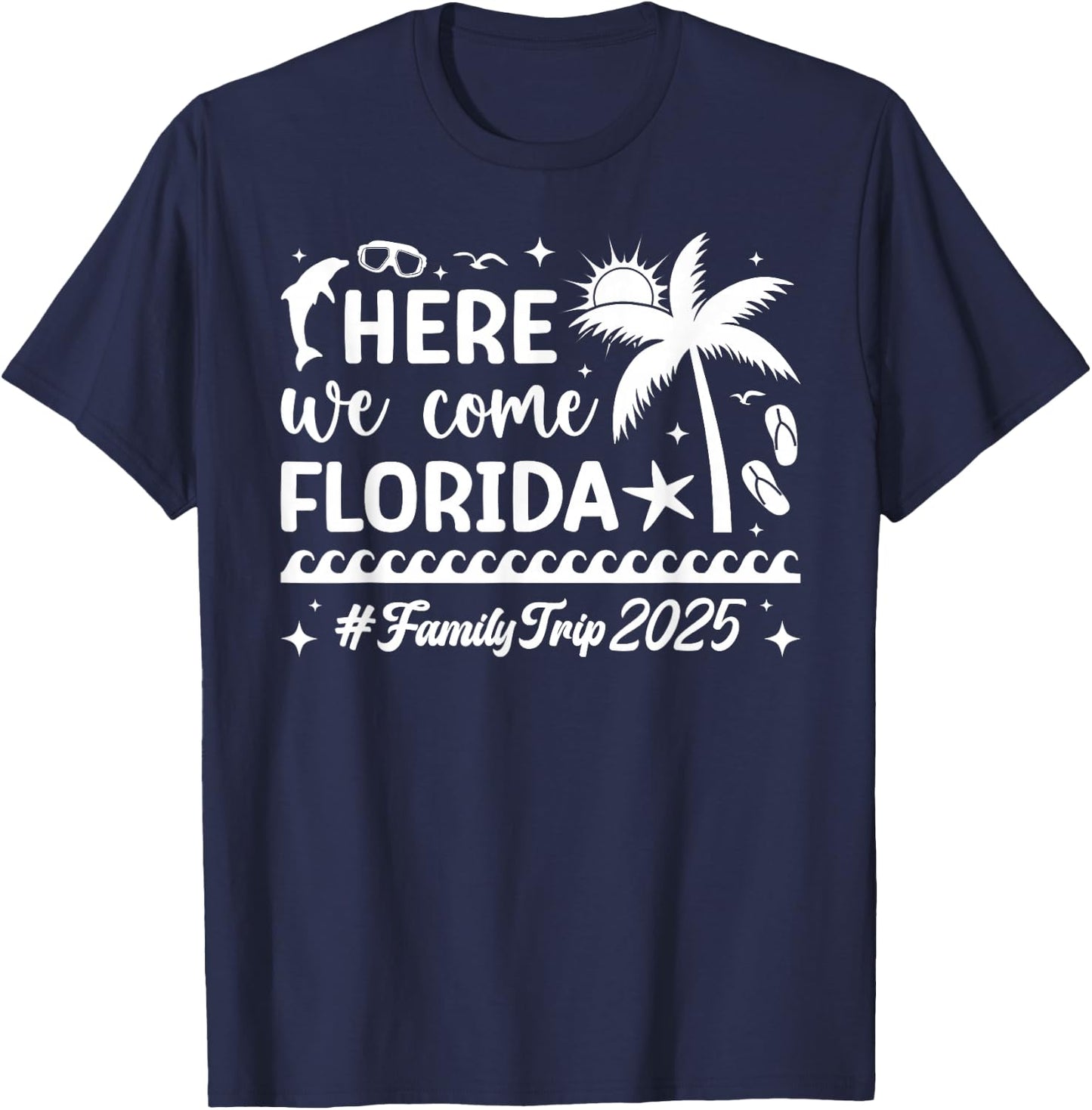 Here We Come Florida Family Trip 2025 Florida Vacation T-Shirt - T-Shirt | Navy