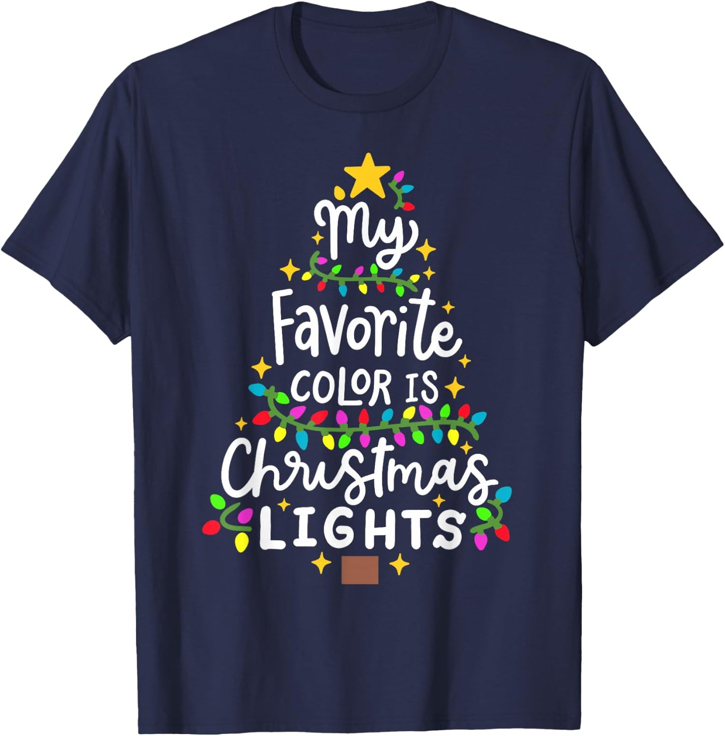 My Favorite Color Is Christmas Lights Funny Xmas Men Women T-Shirt - T-Shirt | Navy