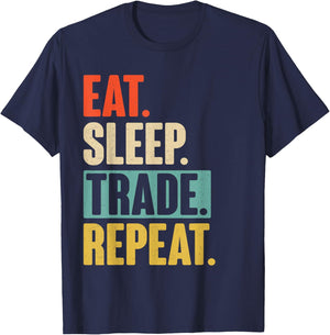 Eat Sleep Trade Repeat - Funny Trading Trader Stock Market T-Shirt - T-Shirt | Navy
