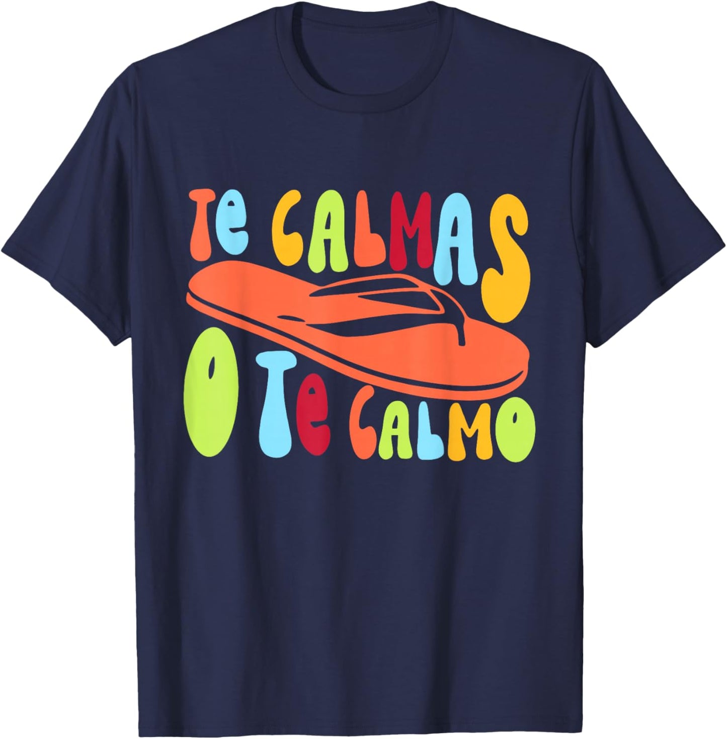 Retro Groovy - Te Calmas O Te Calmo Native Spanish Quotes T-Shirt - T-Shirt | Navy