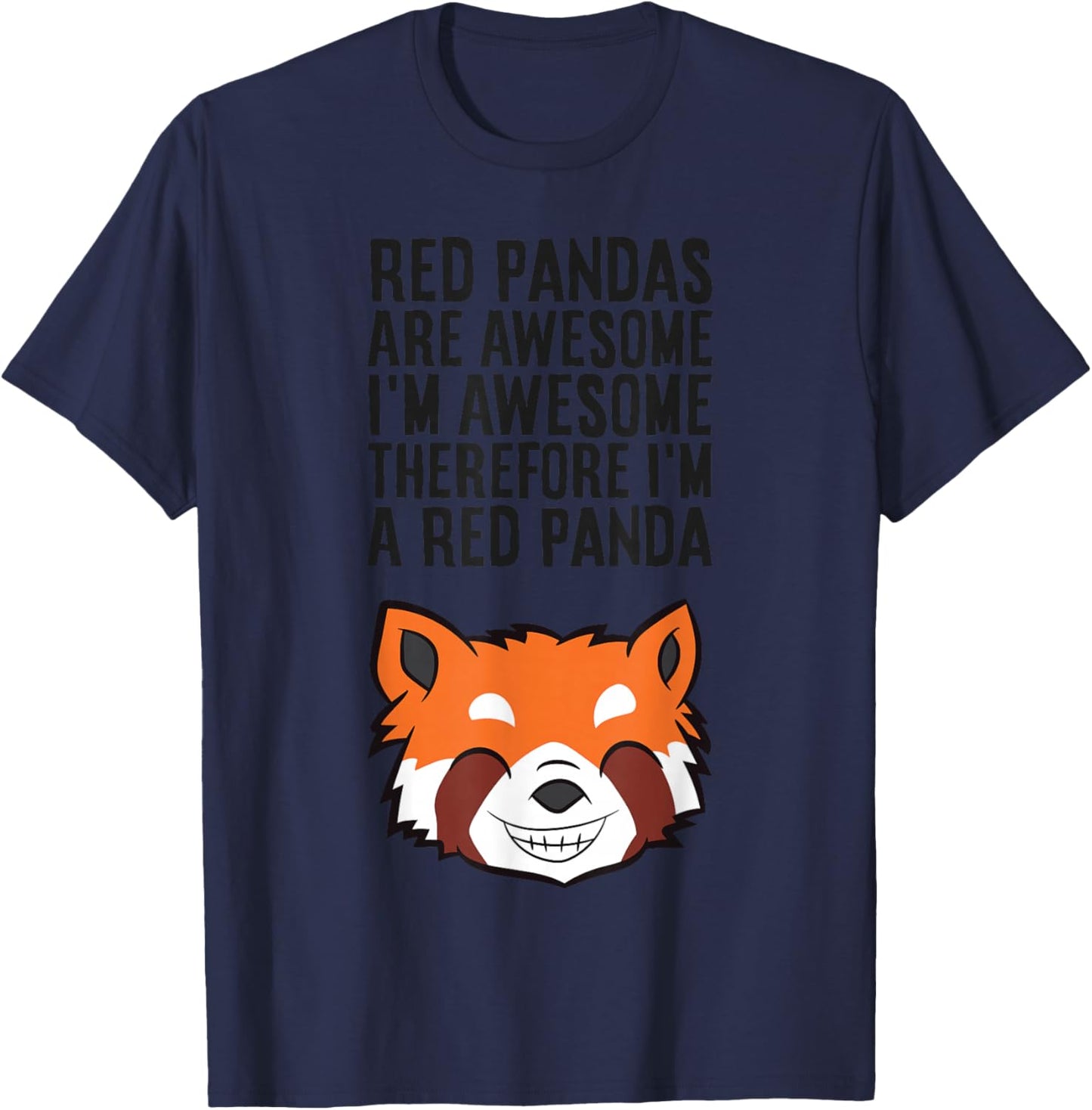 Red Pandas Are Awesome Therefore I'm A Red Panda T-Shirt - T-Shirt | Navy