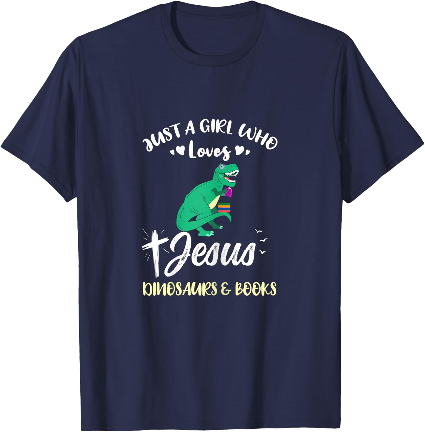 Just A Girl Who Loves Jesus Dinosaurs And Books T-Shirt - T-Shirt | Navy