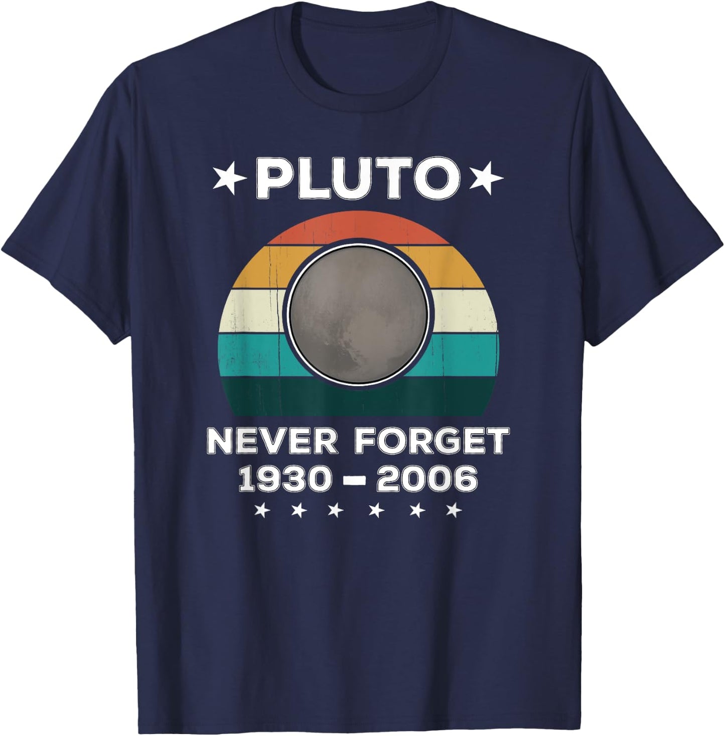Never Forget Pluto Retro / Vintage Funny Science Planet Joke T-Shirt - T-Shirt | Navy