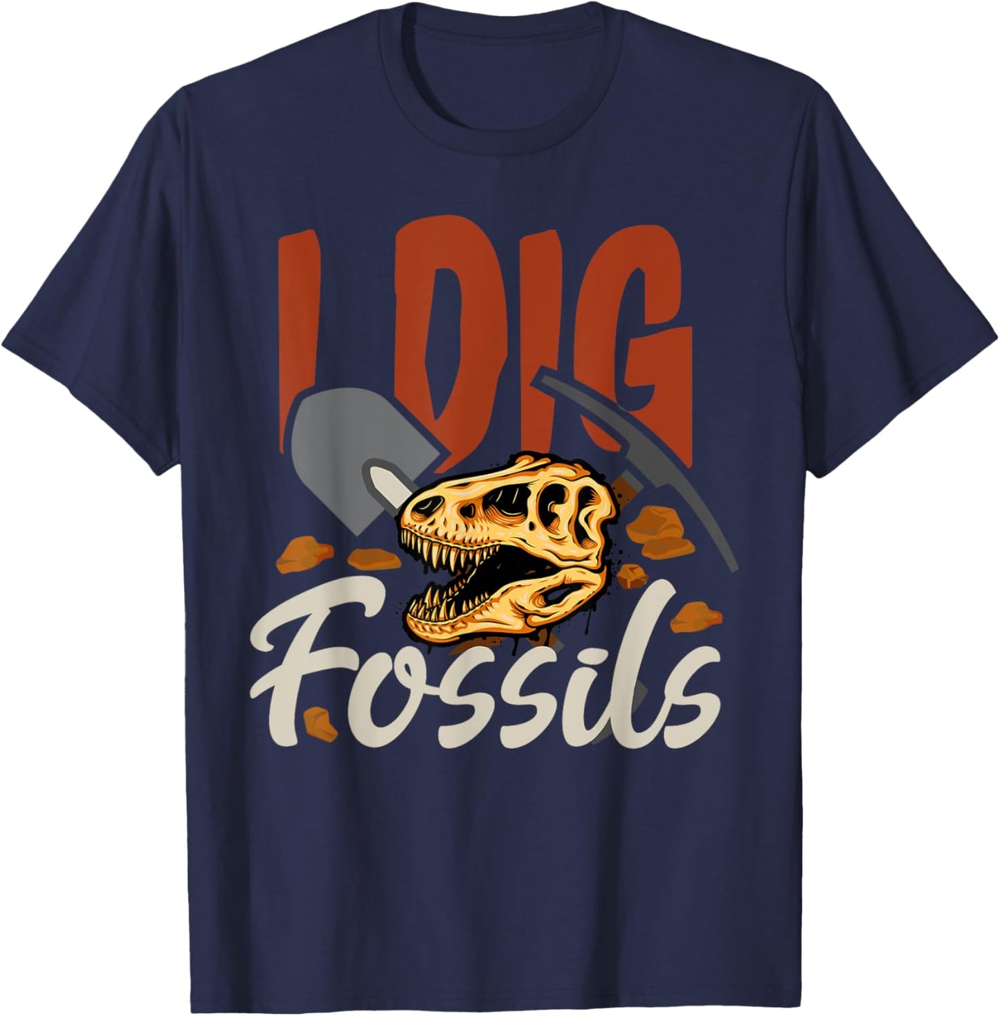 Fossil Hunters Paleontologist Paleontology I Dig Fossils T-Shirt - T-Shirt | Navy