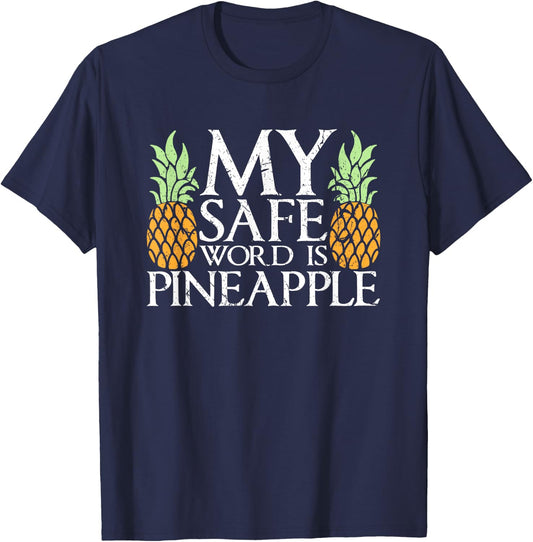 My Safe Word Is Pineapple Swinger's Party Threesome T-Shirt - T-Shirt | Navy