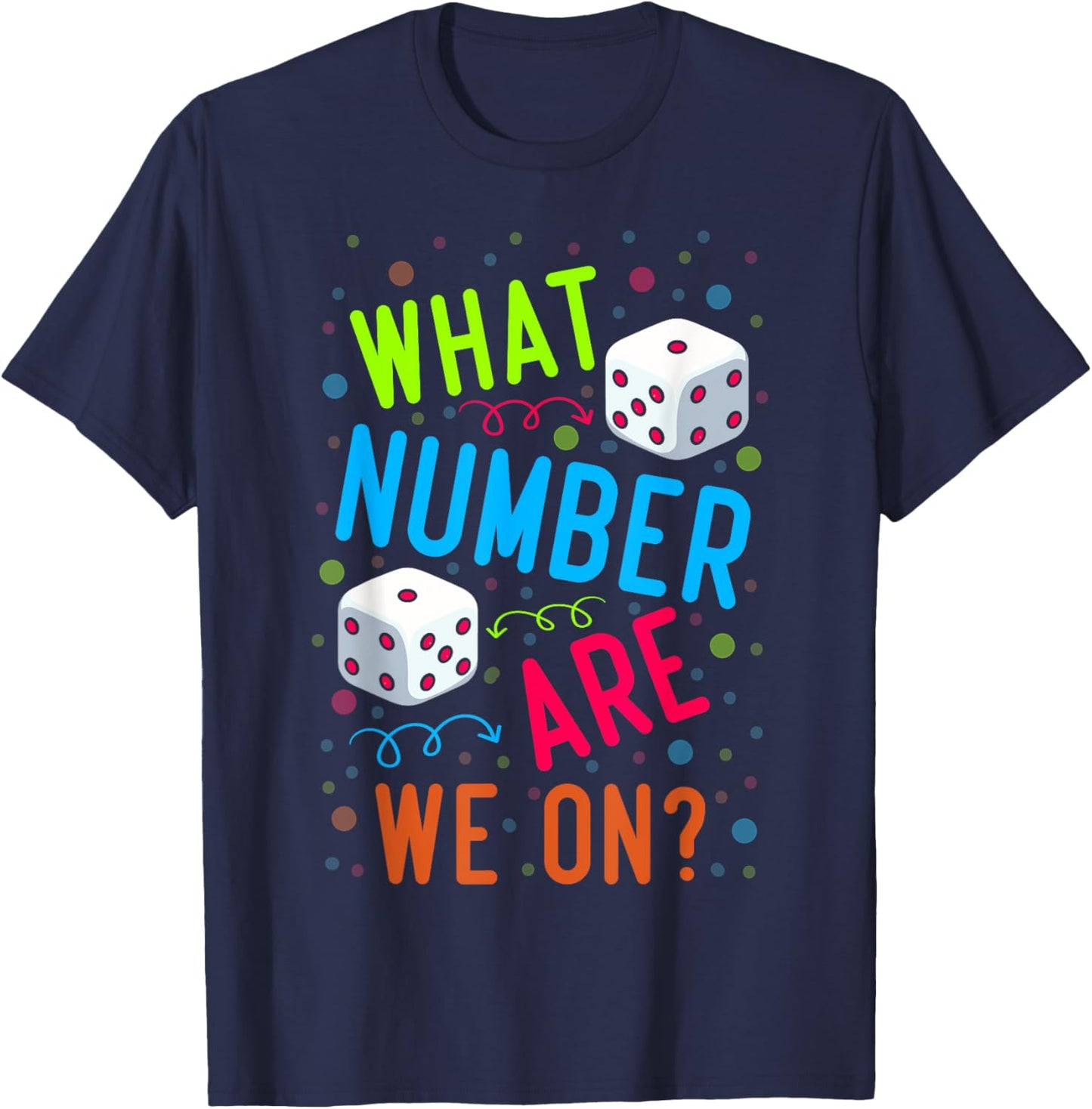 Funny What Number Are We On Bunco Dice Game Night Player T-Shirt - T-Shirt | Navy