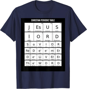 Periodic Table Christian Jesus Elements Science Nerd T-Shirt - T-Shirt | Navy