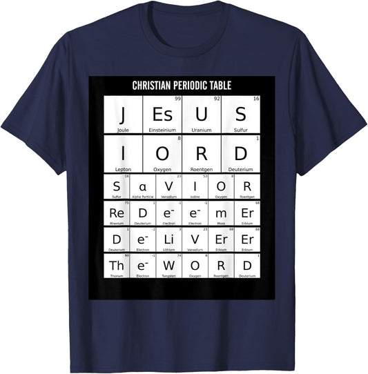 Periodic Table Christian Jesus Elements Science Nerd T-Shirt - T-Shirt | Navy