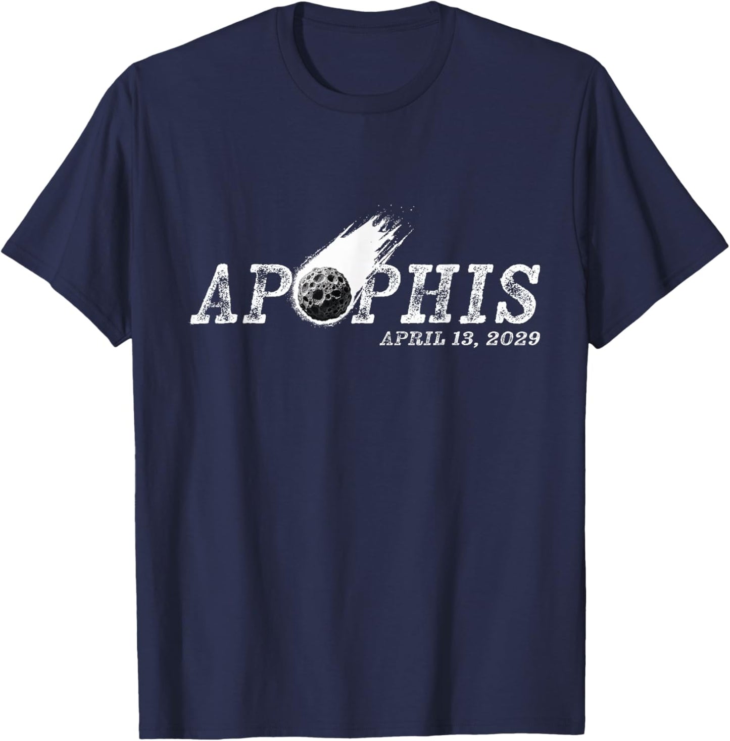 Asteroid Near Earth Object Apophis April 13 2029 T-Shirt - T-Shirt | Navy