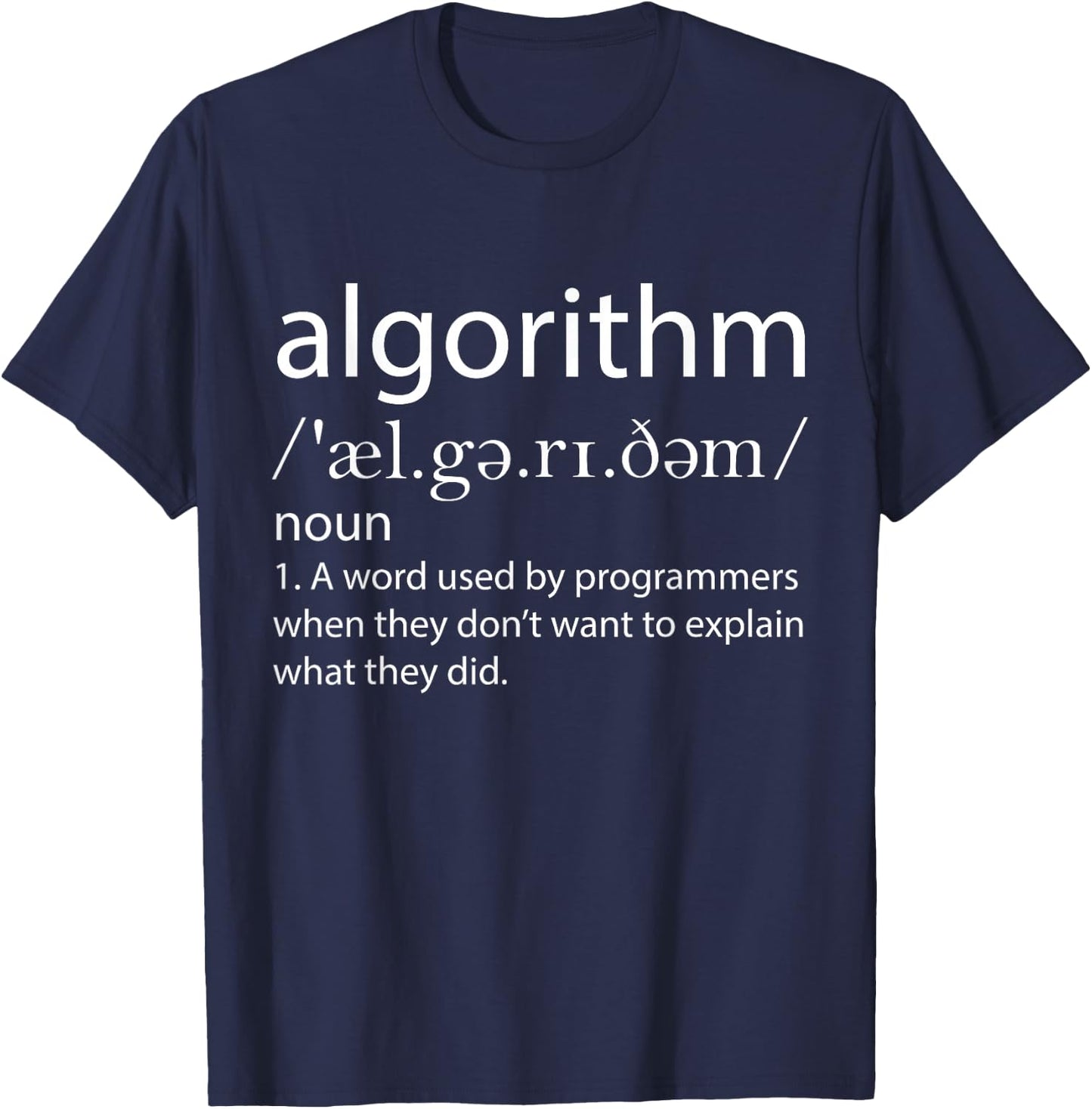 Algorithm Definition Funny Programming Software Developer T-Shirt - T-Shirt | Navy