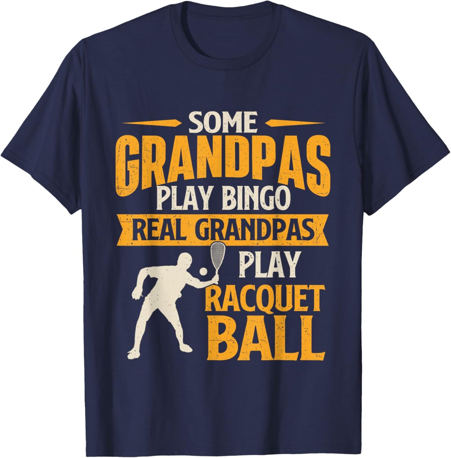 Real Grandpas Play Racquet Ball - Sports Game Lover T-Shirt - T-Shirt | Navy