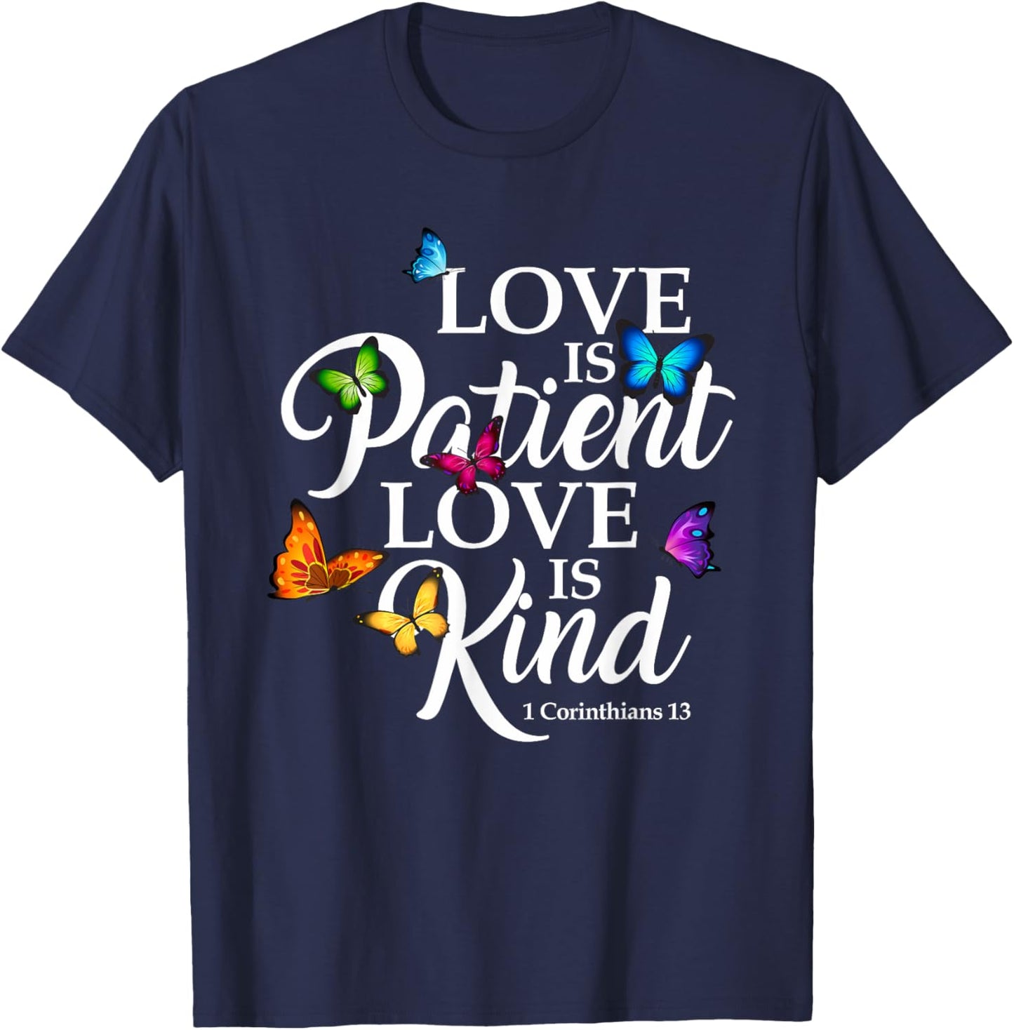 Love Is Patient Love is Kind 1 Corinthians 13 Butterfly Art T-Shirt - T-Shirt | Navy