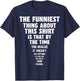 The Funniest Thing About This T-Shirt - T-Shirt | Navy