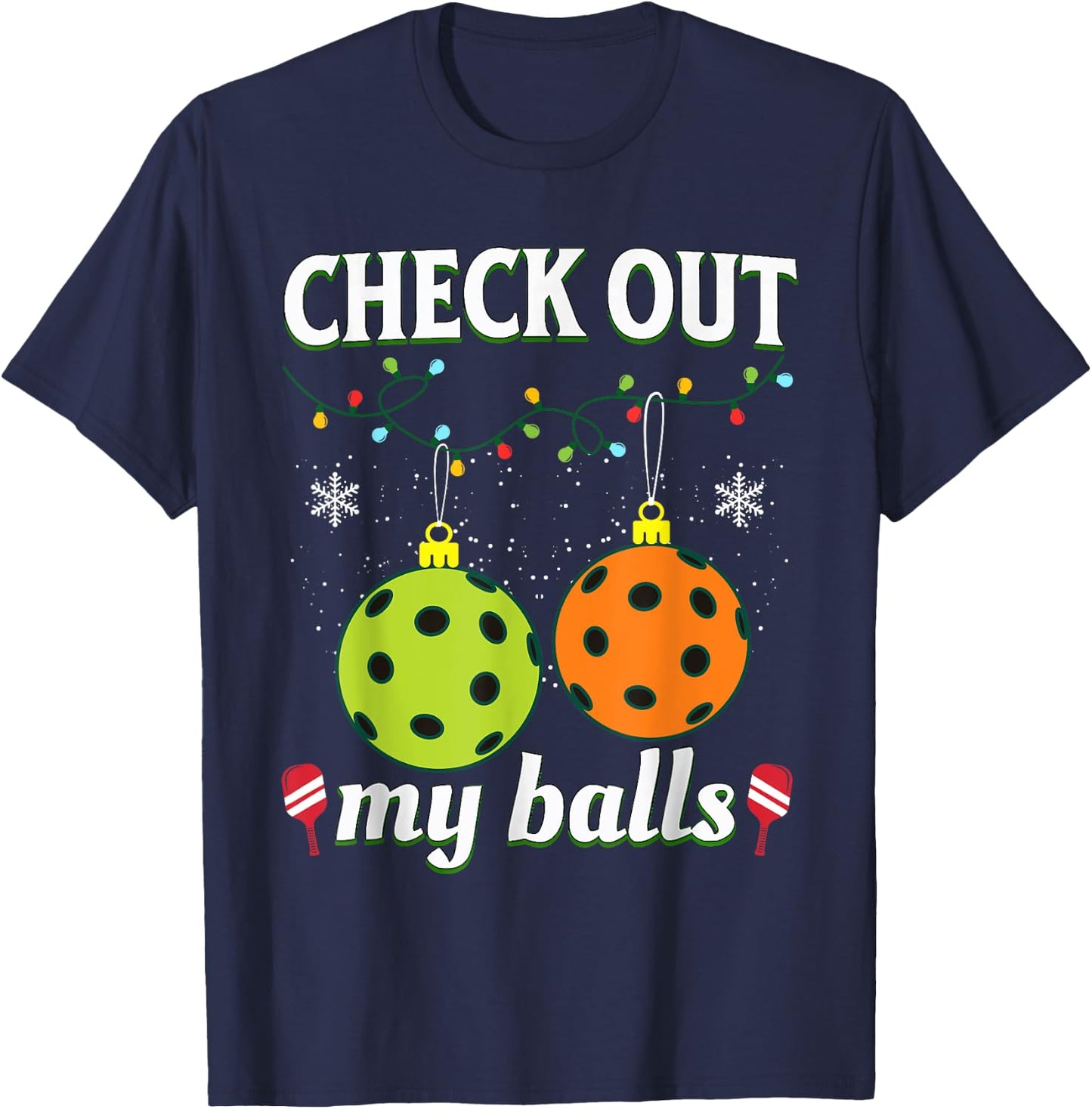 Check Out My Balls Funny Pickleball Christmas T-Shirt - T-Shirt | Navy