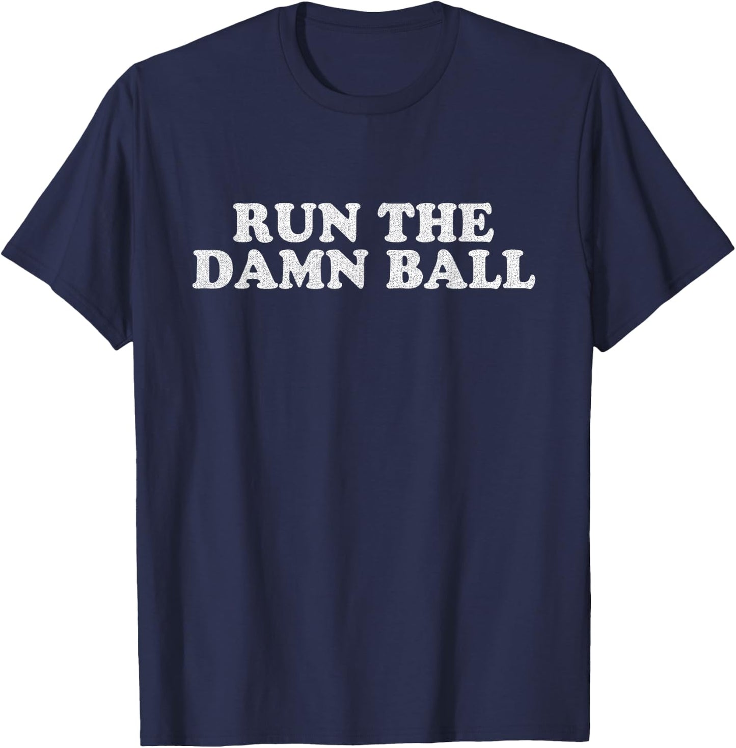 Running the damn ball T-Shirt - T-Shirt | Navy