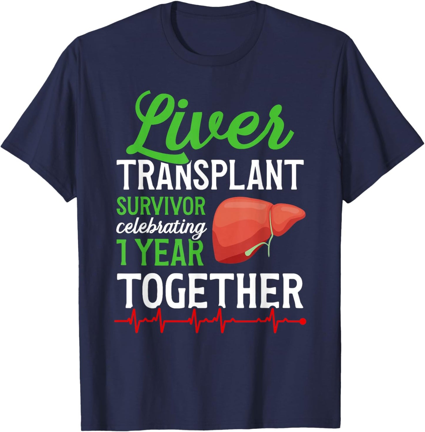 Liver Transplant Survivor 1st Anniversary Liver Recipient T-Shirt - T-Shirt | Navy